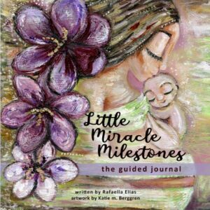 Little Miracle Milestones: the Guided Journal